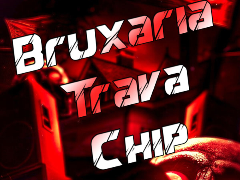 Bruxaria Trava Chip (Single)