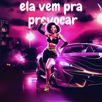 ELA VEM PRA PROVOCAR (Single)