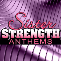 Sister Strength Anthems