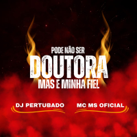 PODE NÂO SER DOUTORA MAS E MINHA FIEL (Single)