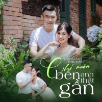 Chỉ Muốn Bên Anh Thật Gần (Single)