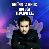 Những Ca Khúc Hot Của TamKe