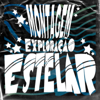 MONTAGEM EXPLORAÇÃO ESTELAR (Single)