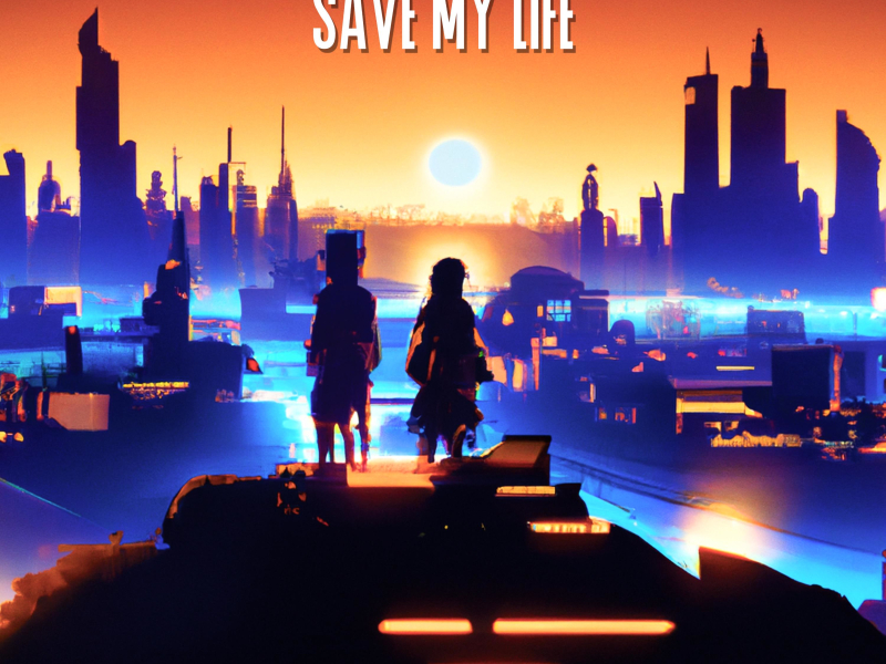 Save My Life (Single)
