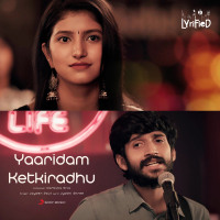Yaaridam Ketkiradhu (Lyrified) (Single)