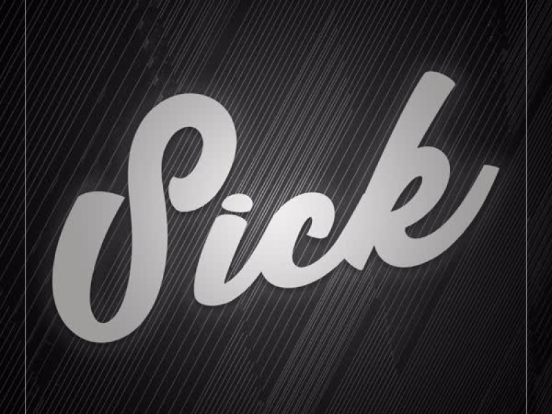 Sick (Deluxe Original Mix) (Single)