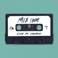 Live At Church: Mixtape Vol. 1
