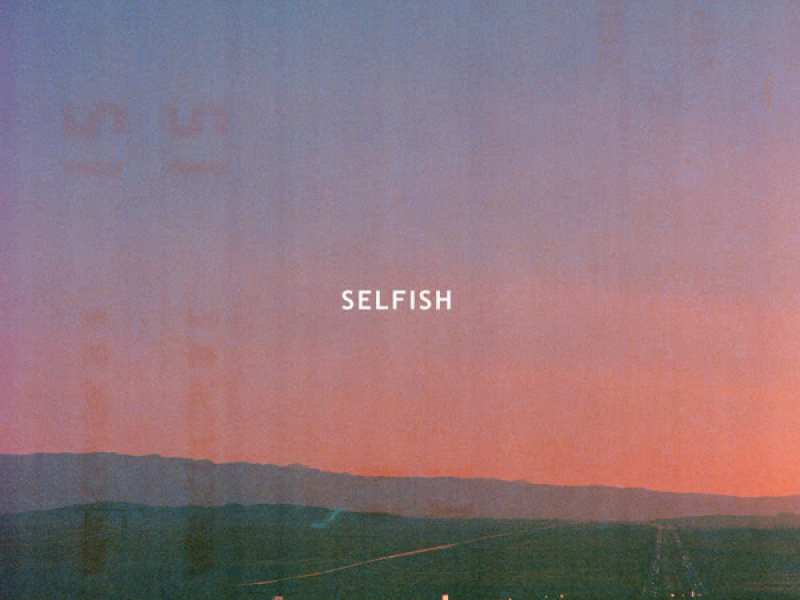 Selfish (Single)