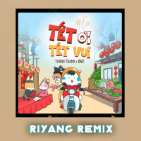 Tết Ơi Tết Vui (RiYang Remix) (Single)