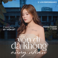 Vốn Dĩ Đã Không Cùng Nhau (Live Performance) (Single)