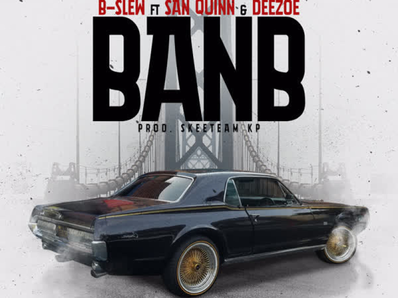 BANB (feat. San Quinn & DeeZoe) (Single)
