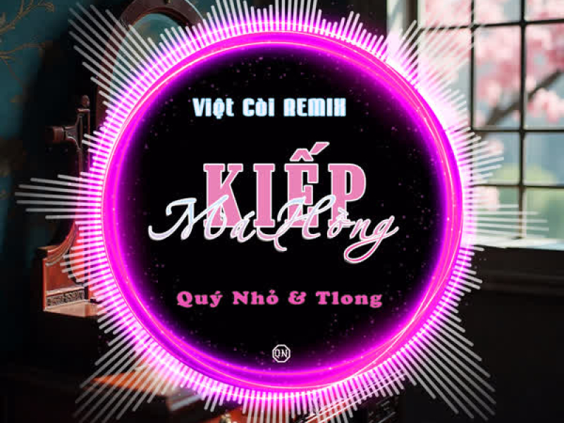 Kiếp Má Hồng (Việt Còi Remix) (Single)