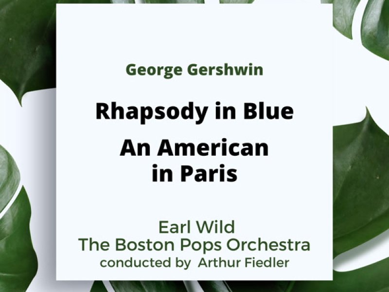 Gershwin: ﻿Rhapsody in Blue / An American in Paris