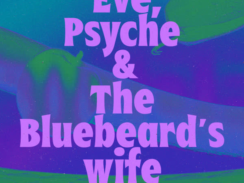 Eve, Psyche & the Bluebeard’s wife (feat. Demi Lovato) (Single)