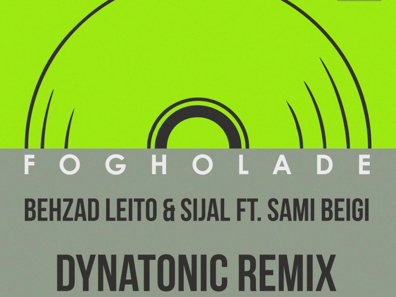 Fogholade (feat. Sami Beigi) [Dynatonic Remix] (Single)