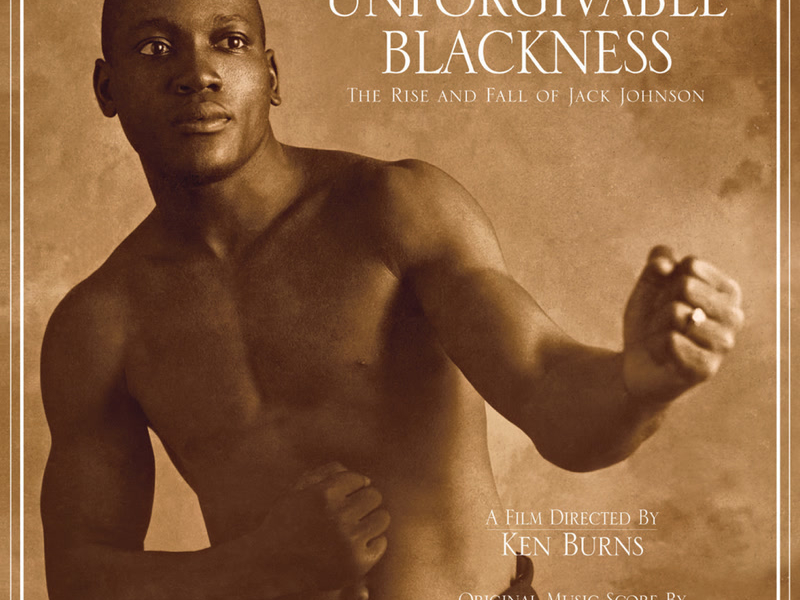 Unforgivable Blackness - The Rise And Fall Of Jack Johnson