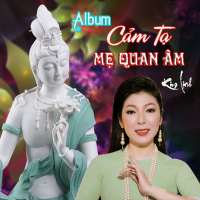 Cảm Tạ Mẹ Quan Âm