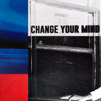 Change Your Mind (Single)