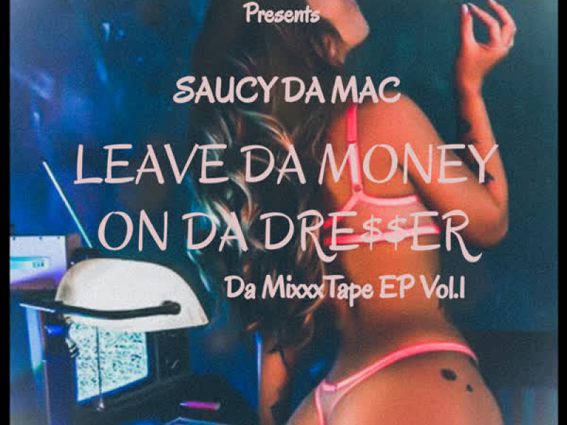 Leave Da Money On Da Dresser, Vol. 1 (EP)