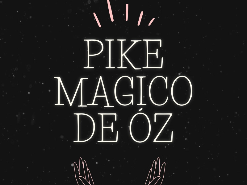 PIKE MAGICO DE ÓZ (Single)