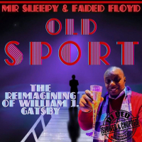 Old Sport: The Reimagining Of William J. Gatsby (Slowed & Chopped)