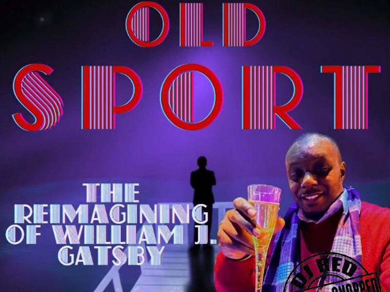 Old Sport: The Reimagining Of William J. Gatsby (Slowed & Chopped)