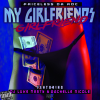 My Girlfriend's Girlfriend (feat. DJ Luke Nasty & Rachelle Nicole)