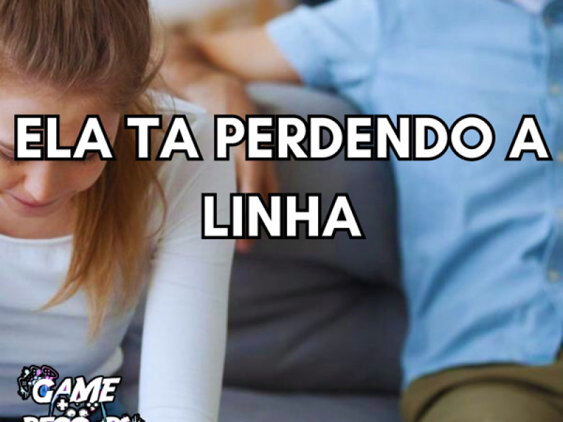 Ela ta Perdendo a Linha (Single)