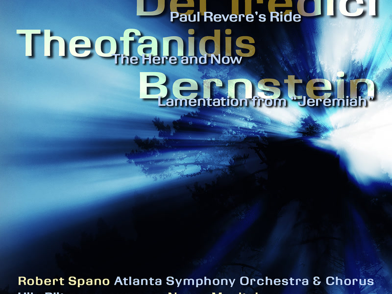 Del Tredici: Paul Revere's Ride - Theofanidis: The Here and Now - Bernstein: Lamentation from 