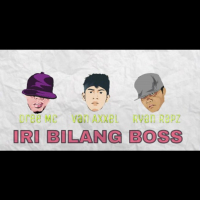 Iri Bilang Boss (feat. Dree Mc & Ryan Rapz) (Single)
