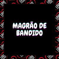 Magrão de Bandido (Single)