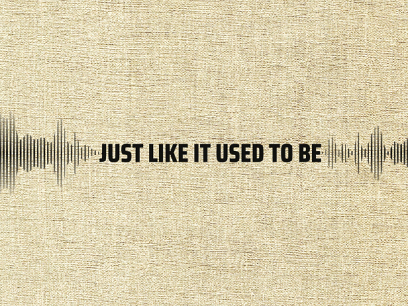 Just Like It Used to Be (Single)