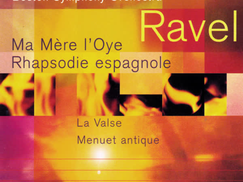 Ravel: Ma Mère l'Oye; Rapsodie espagnole; La Valse; Menuet antique