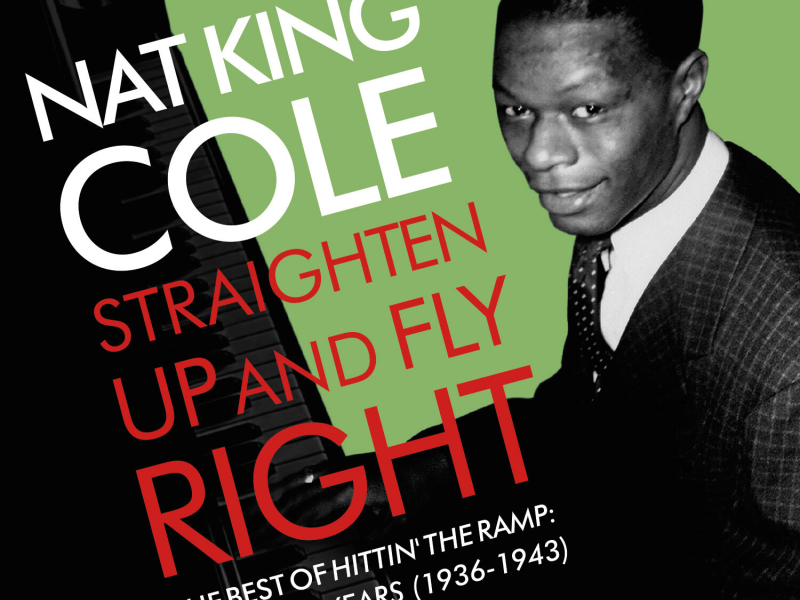 Straighten Up and Fly Right:  The Best of Hittin’ the Ramp: The Early Years (1936-1943)