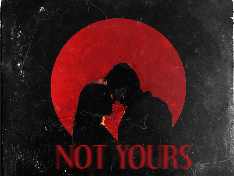Not Yours (Single)