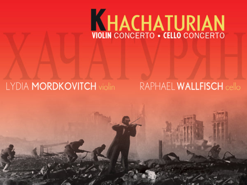 Khachaturian: Violin Concerto & Cello Concerto