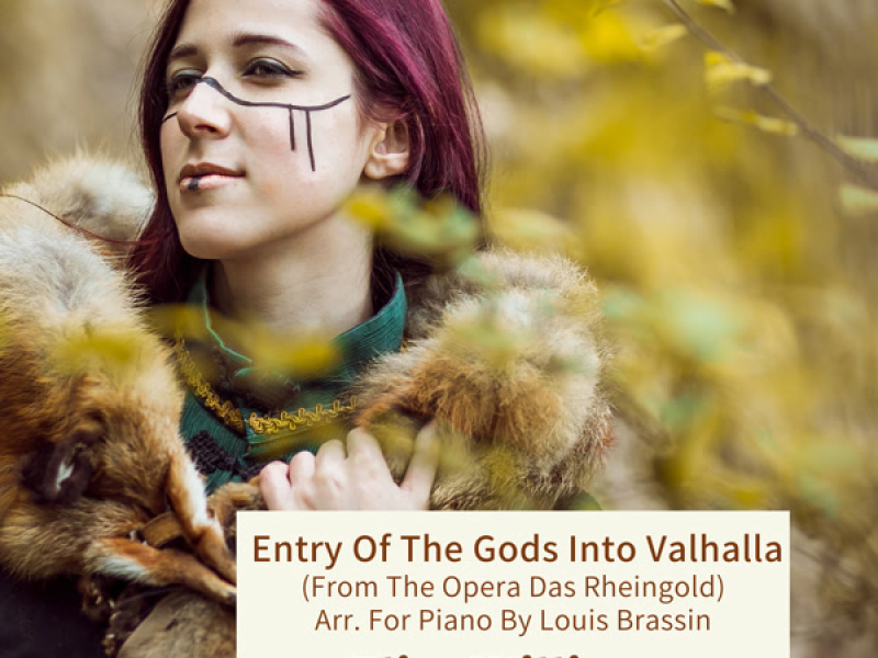 Entry Of The Gods Into Valhalla (From The Opera Das Rheingold) Arr. For Piano By Louis Brassin (Single)