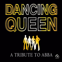 Dancing Queen: A Tribute To ABBA