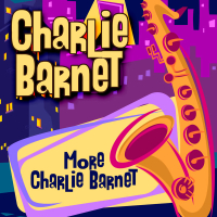 More Charlie Barnet