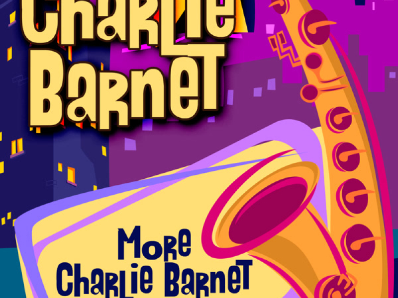 More Charlie Barnet