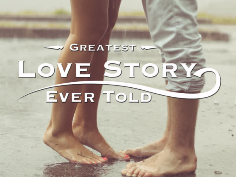 Greatest Love Story Ever Told