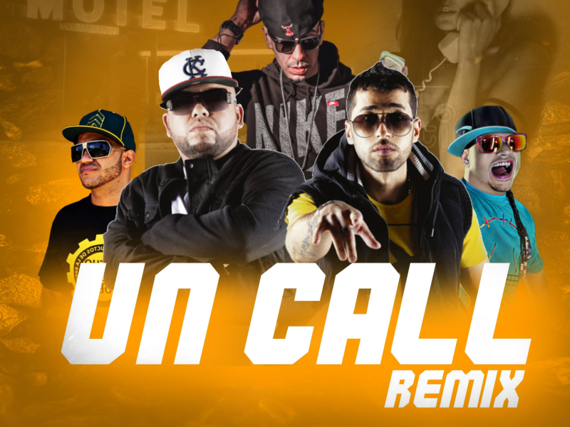 Un Call (feat. Yomo, Falo & Chyno Nyno) (Remix) (Single)