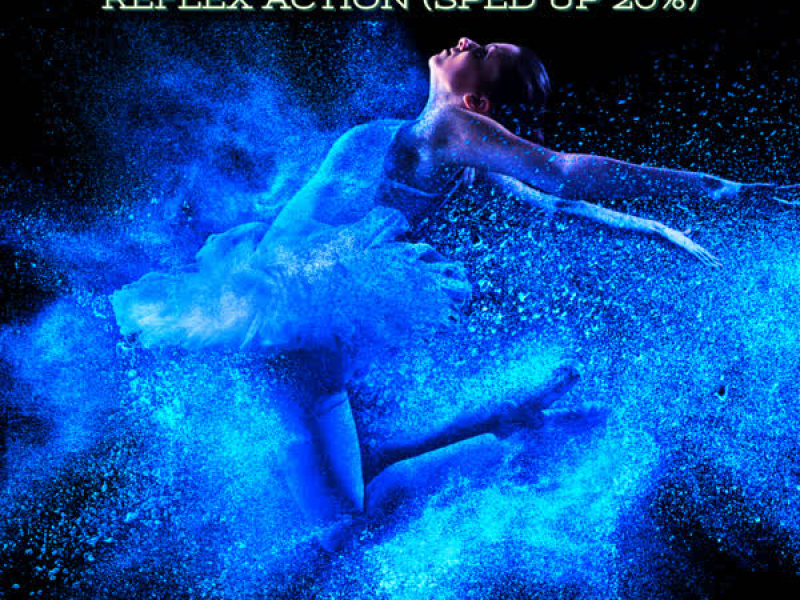 Reflex Action (Sped Up 20 %) (Remastered 2023) (Single)