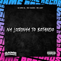 Na Loirinha To Botando (Single)
