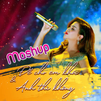 Mashup Để Cho Em Khóc - Anh Thì Không (Xuân Phát Tài 10) (Single)