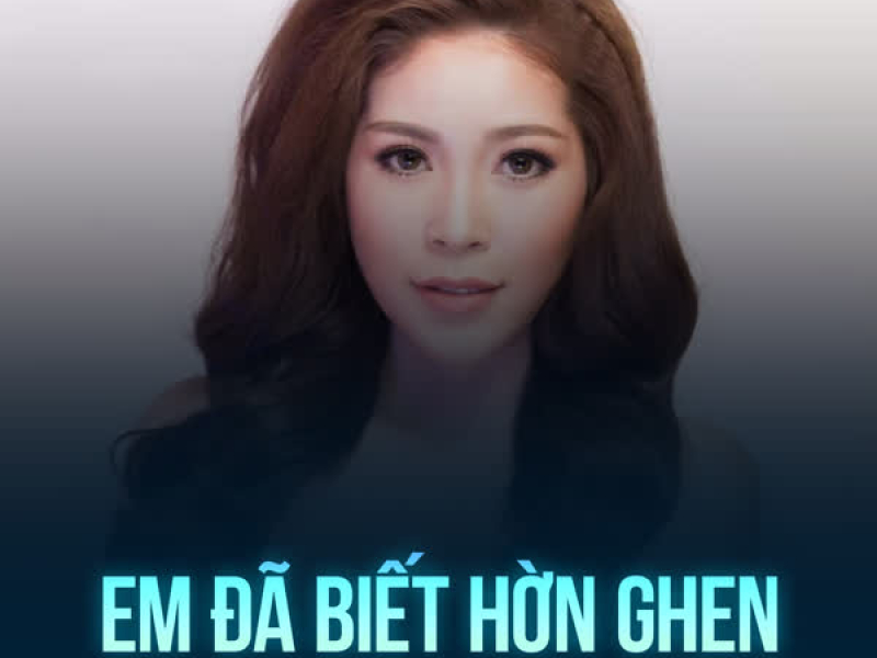 Em Đã Biết Hờn Ghen (Single)