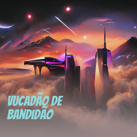 Vucadão de Bandidão (Single)