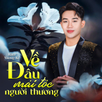 Về Đâu Mái Tóc Người Thương (Single)