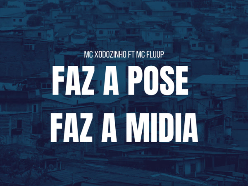 FAZ A POSE FAZ A MÍDIA (Single)