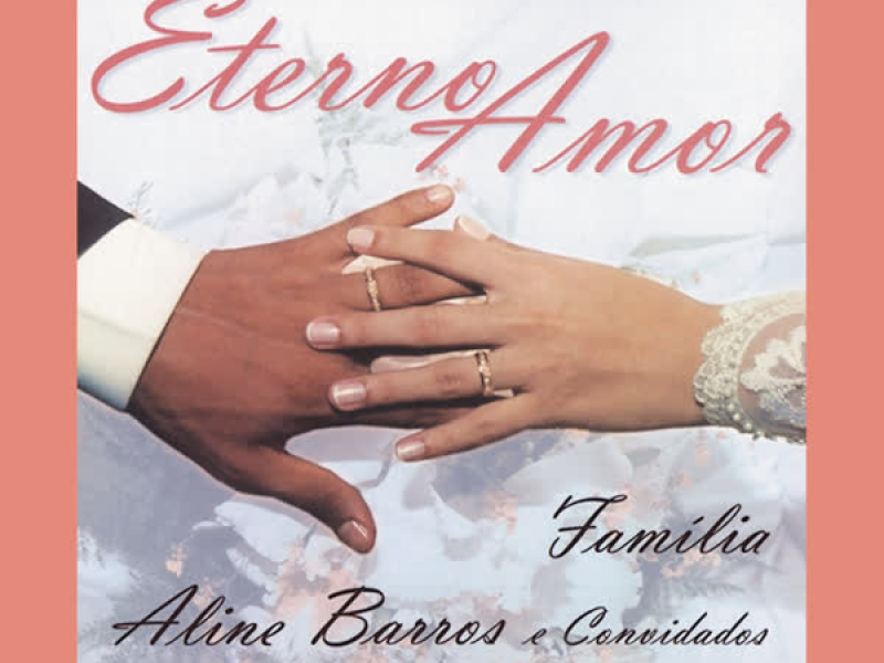Eterno Amor - Família